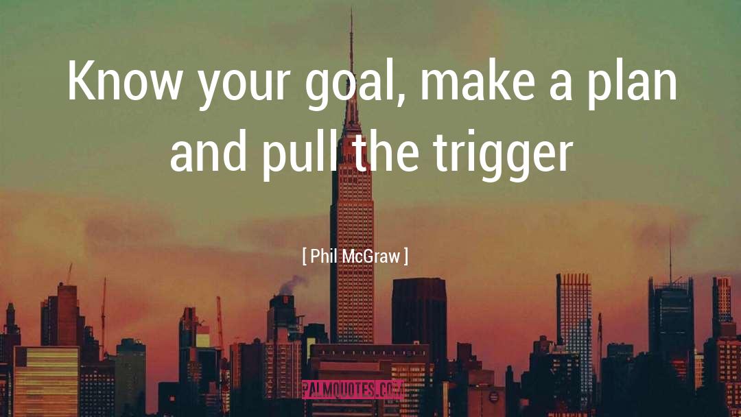 Make A Plan quotes by Phil McGraw
