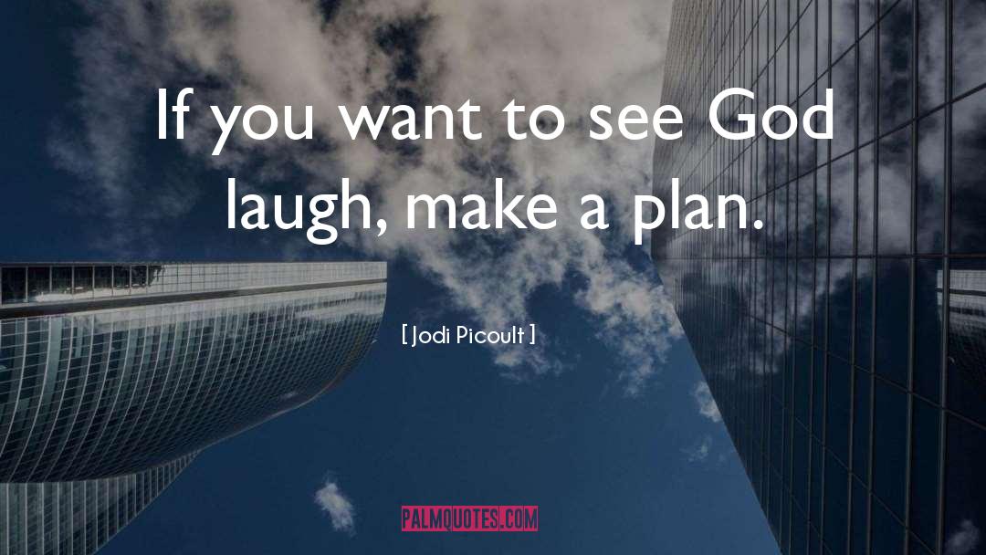 Make A Plan quotes by Jodi Picoult