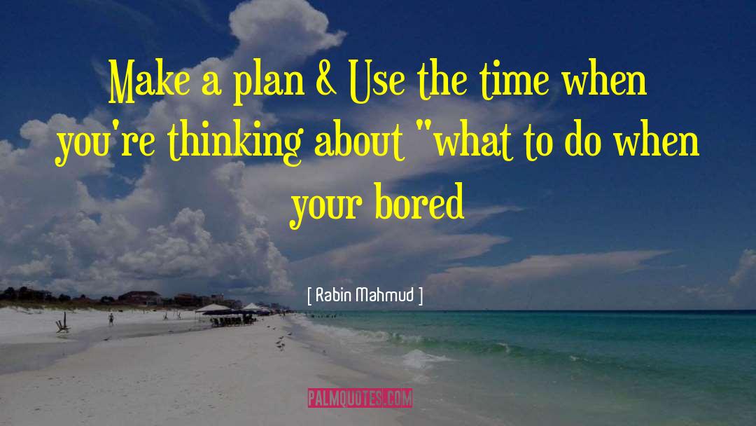 Make A Plan quotes by Rabin Mahmud