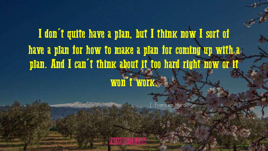 Make A Plan quotes by Frances Hardinge