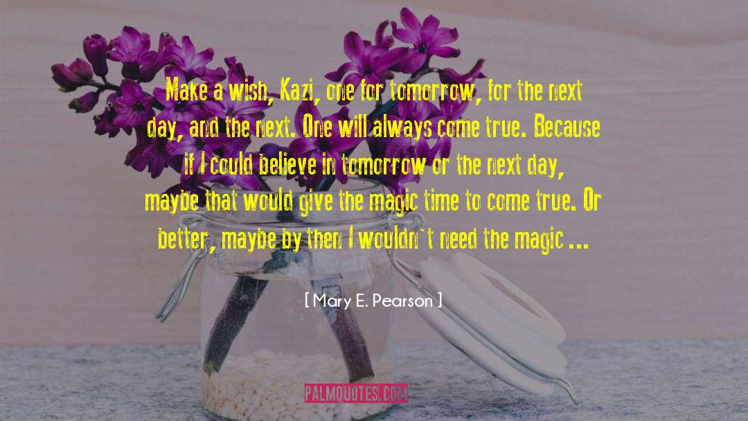 Make A Wish quotes by Mary E. Pearson