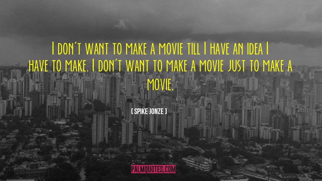 Make An Impact quotes by Spike Jonze