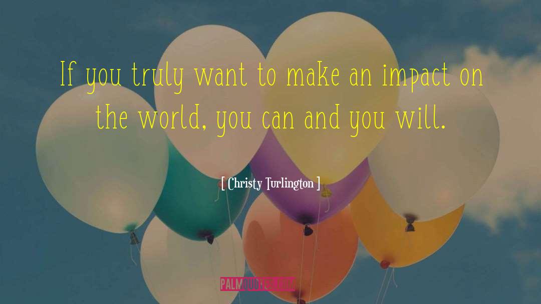 Make An Impact quotes by Christy Turlington