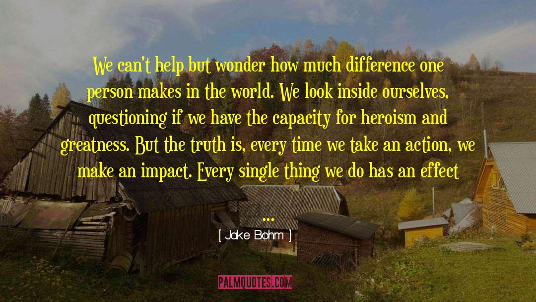 Make An Impact quotes by Jake Bohm