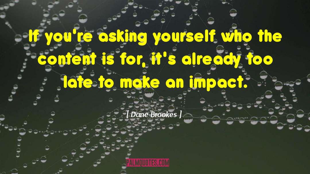 Make An Impact quotes by Dane Brookes