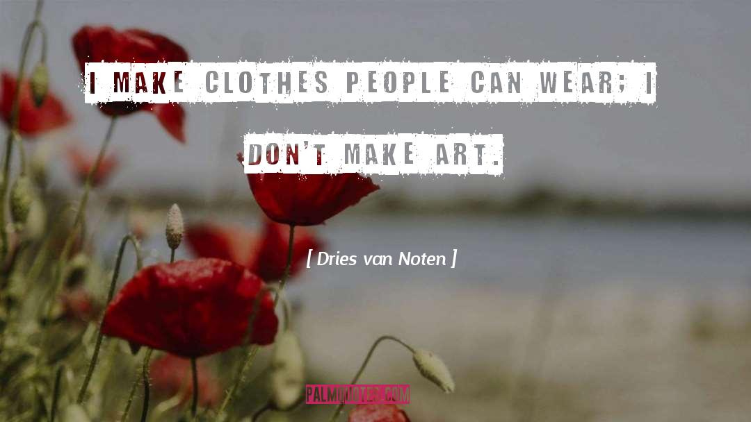 Make Art quotes by Dries Van Noten