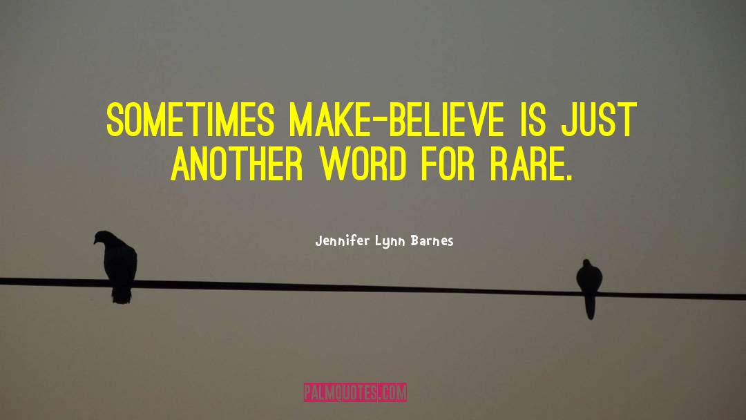 Make Believe quotes by Jennifer Lynn Barnes