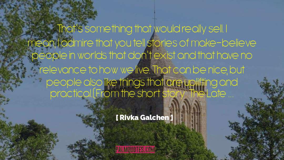 Make Believe quotes by Rivka Galchen