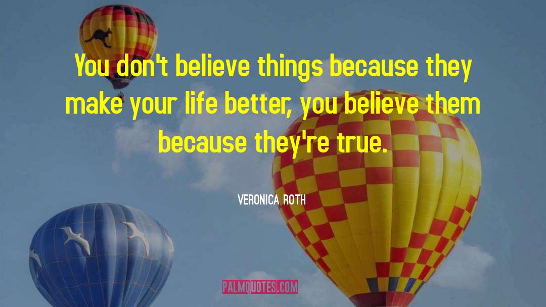 Make Believe Rocks quotes by Veronica Roth