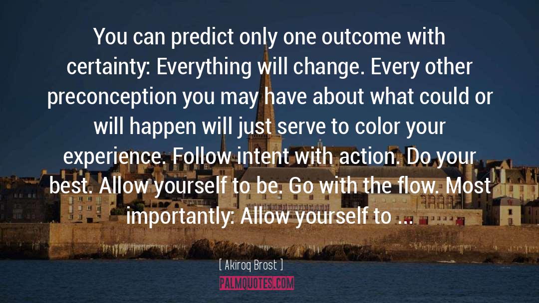 Make Change Happen Yourself quotes by Akiroq Brost