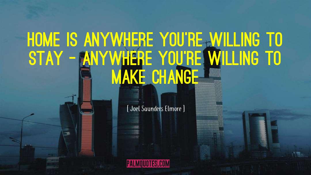 Make Change quotes by Joel Saunders Elmore