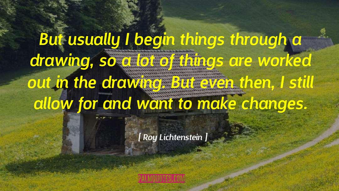 Make Changes quotes by Roy Lichtenstein