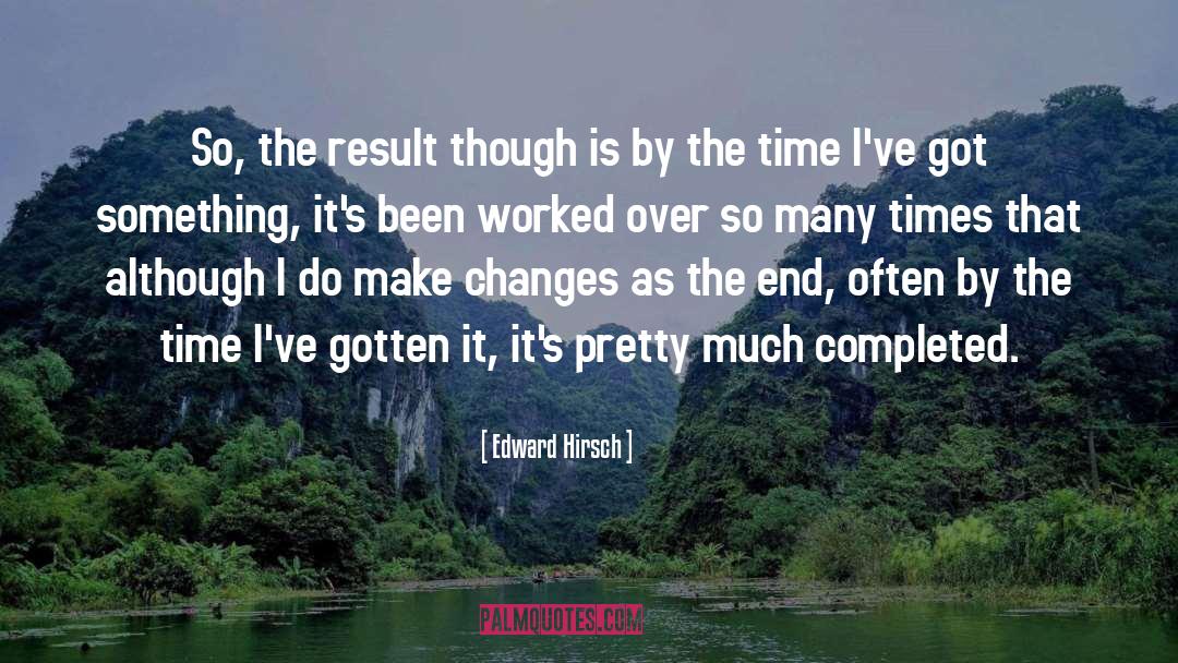 Make Changes quotes by Edward Hirsch