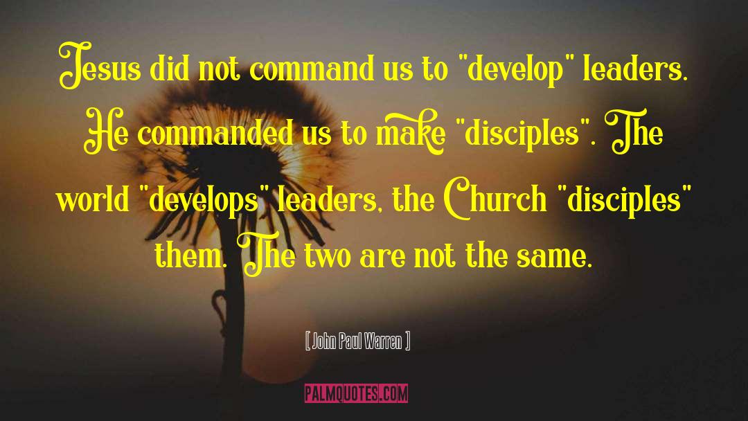 Make Disciples quotes by John Paul Warren