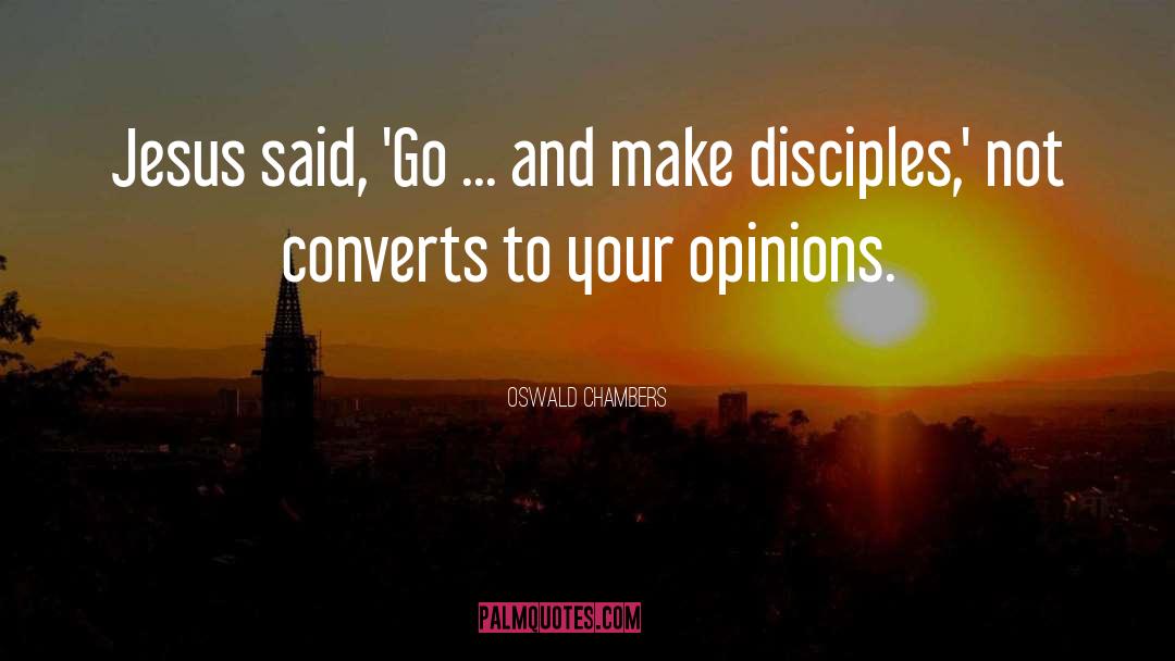 Make Disciples quotes by Oswald Chambers