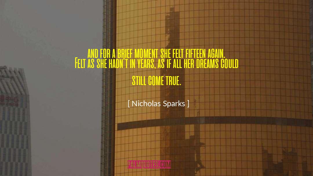 Make Dreams Come True quotes by Nicholas Sparks