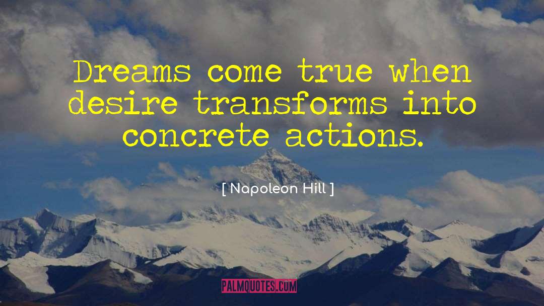 Make Dreams Come True quotes by Napoleon Hill