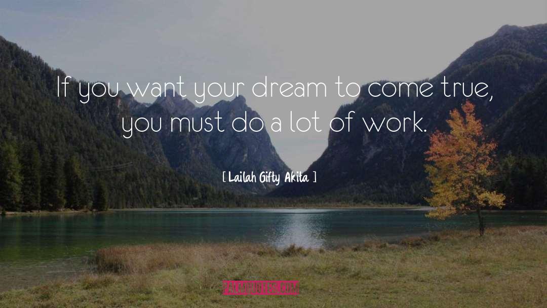 Make Dreams Come True quotes by Lailah Gifty Akita