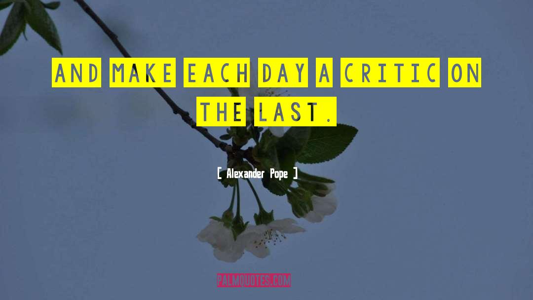 Make Each Day quotes by Alexander Pope