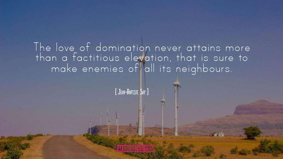 Make Enemies quotes by Jean-Baptiste Say