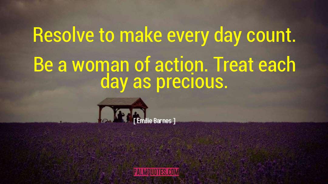 Make Every Day Count quotes by Emilie Barnes