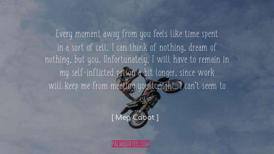 Make Every Moment Count quotes by Meg Cabot