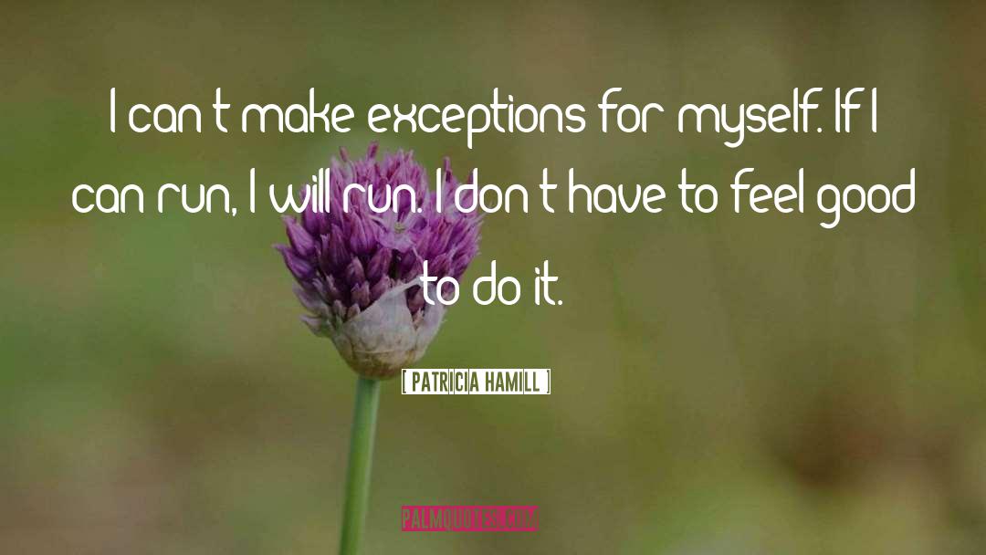 Make Exceptions quotes by Patricia Hamill
