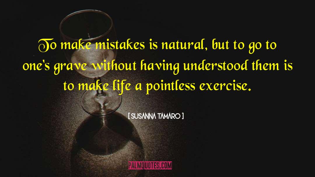 Make Exercise Fun quotes by Susanna Tamaro