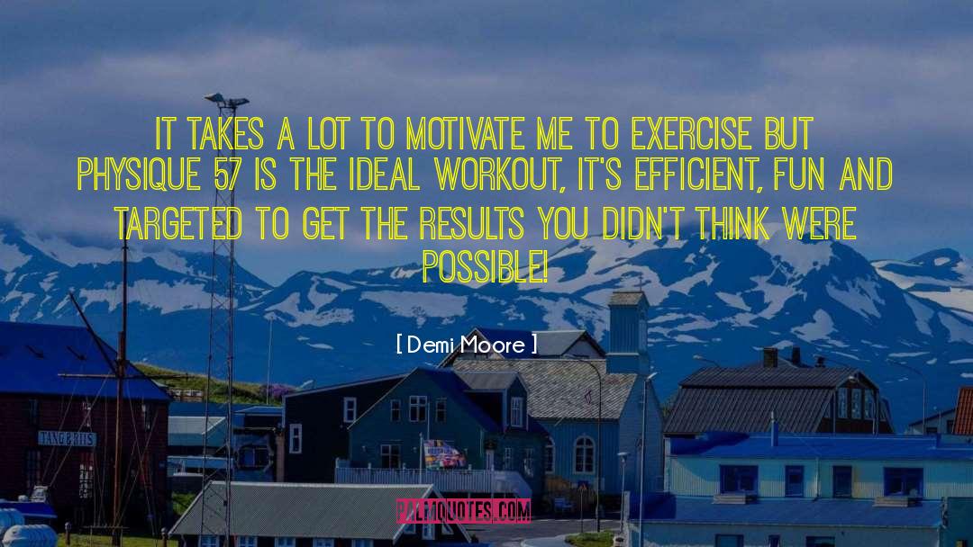 Make Exercise Fun quotes by Demi Moore