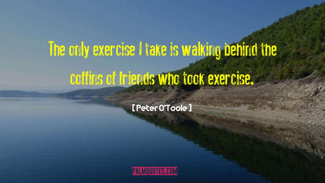 Make Exercise Fun quotes by Peter O'Toole