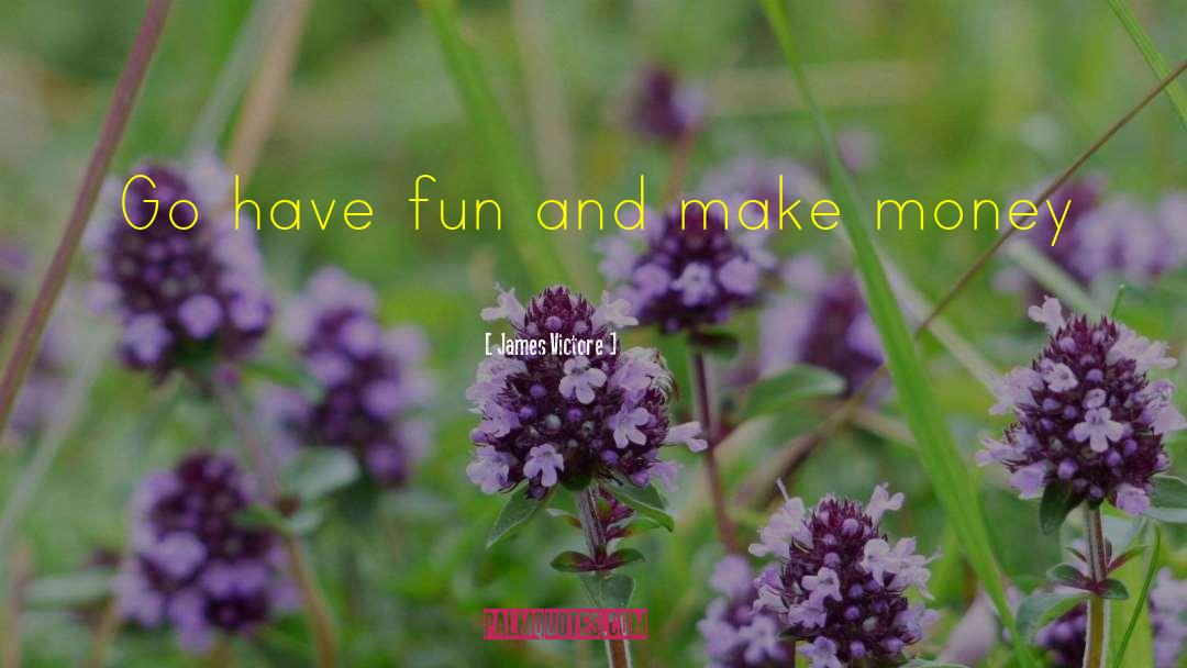 Make Exercise Fun quotes by James Victore