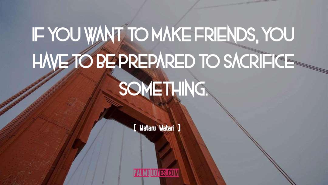 Make Friends quotes by Wataru Watari