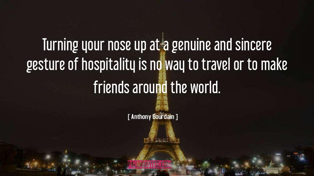 Make Friends quotes by Anthony Bourdain