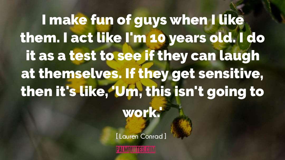 Make Fun Of quotes by Lauren Conrad