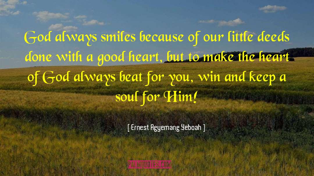 Make God Smile quotes by Ernest Agyemang Yeboah