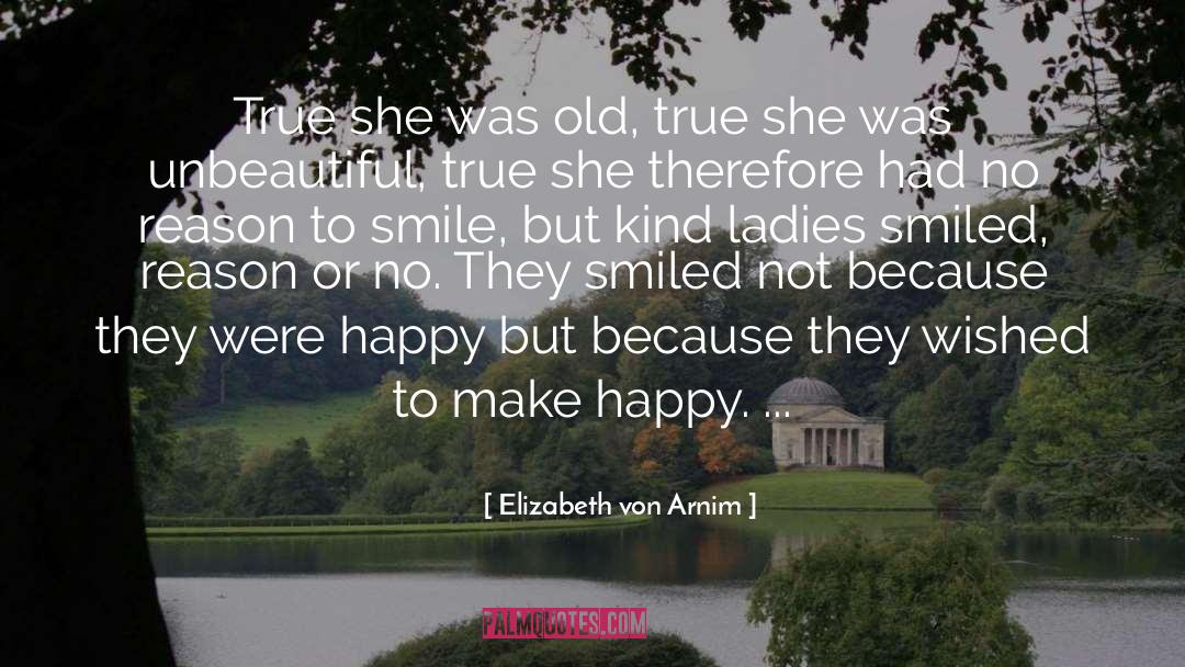 Make Happy quotes by Elizabeth Von Arnim