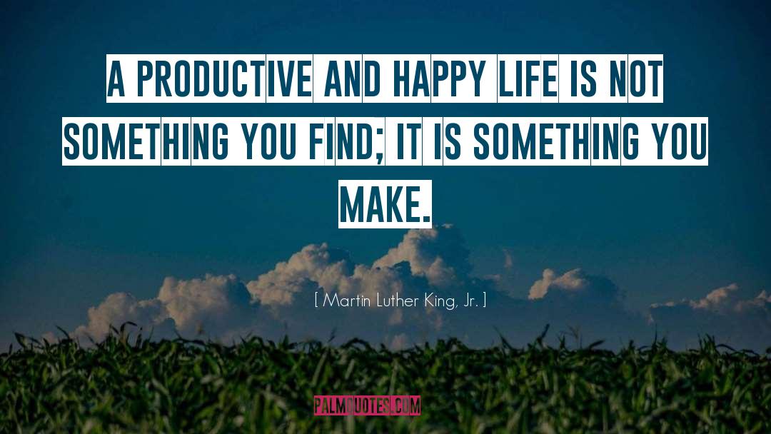 Make Happy quotes by Martin Luther King, Jr.