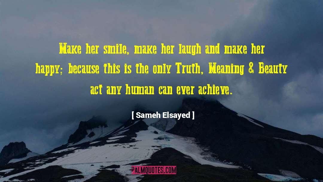 Make Her Smile quotes by Sameh Elsayed