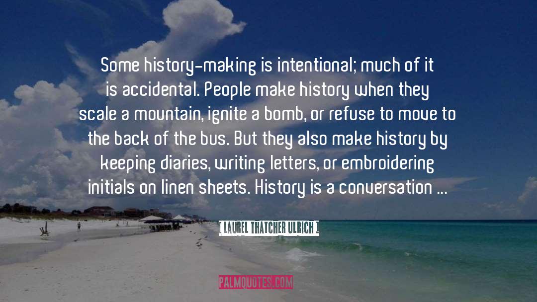 Make History quotes by Laurel Thatcher Ulrich