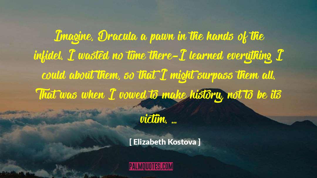 Make History quotes by Elizabeth Kostova