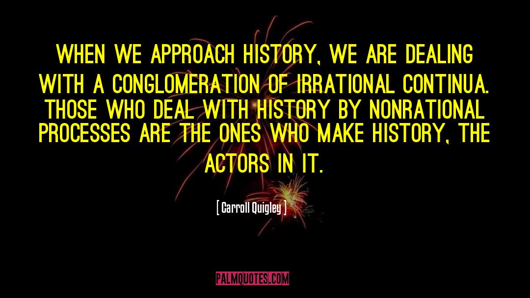 Make History quotes by Carroll Quigley