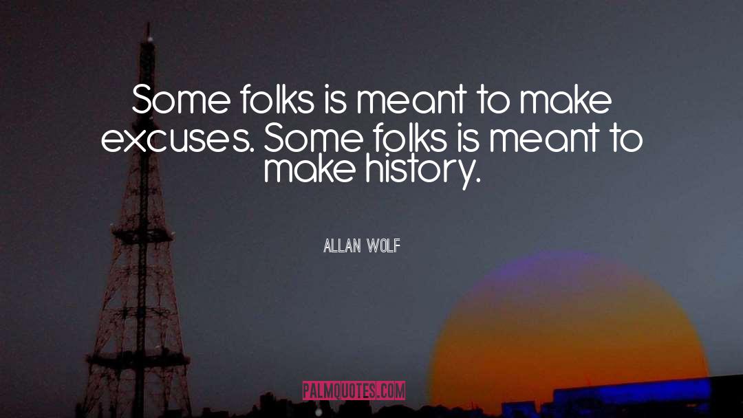 Make History quotes by Allan Wolf