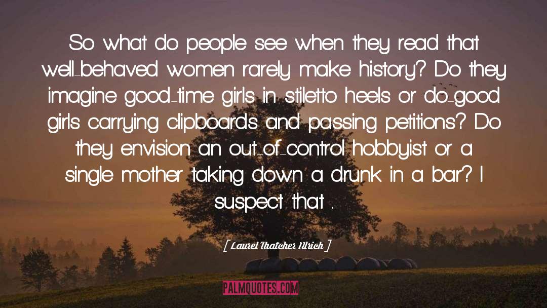 Make History quotes by Laurel Thatcher Ulrich