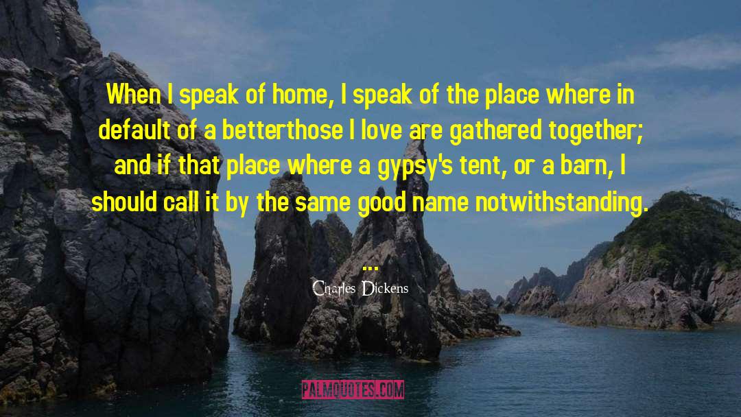 Make Home Better Place quotes by Charles Dickens