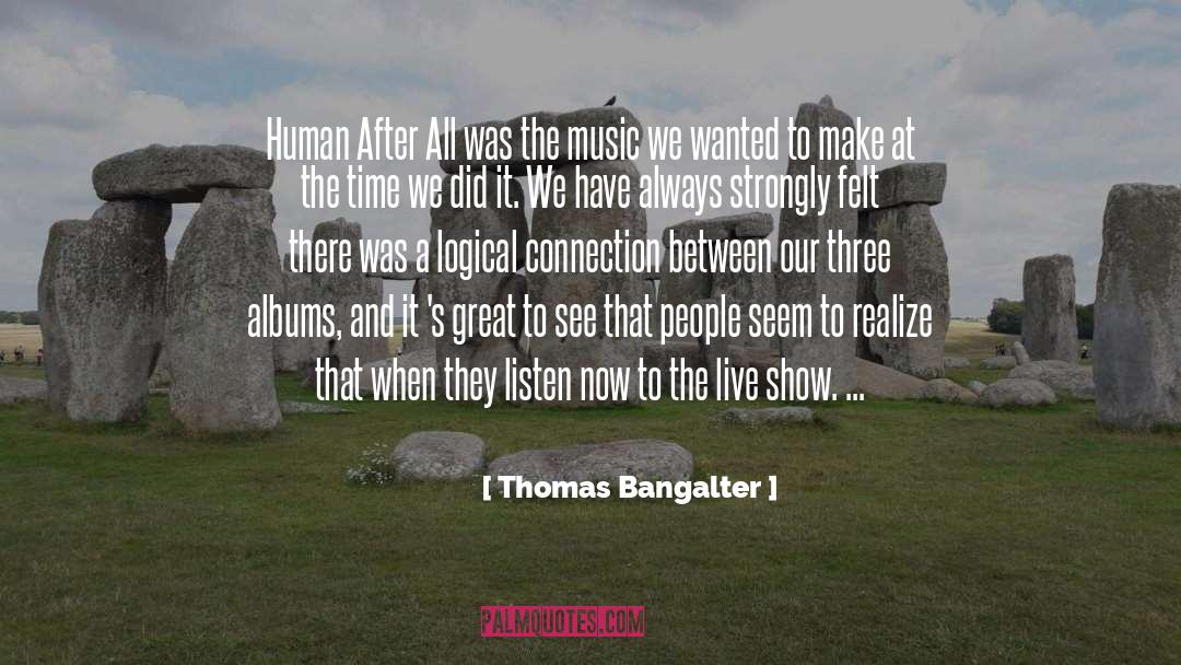 Make It A Reality quotes by Thomas Bangalter