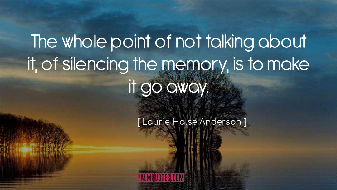 Make It Go Away quotes by Laurie Halse Anderson