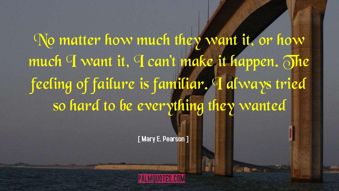 Make It Happen quotes by Mary E. Pearson