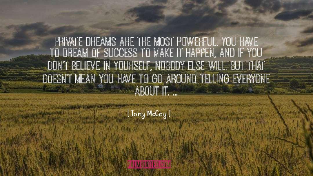 Make It Happen quotes by Tony McCoy