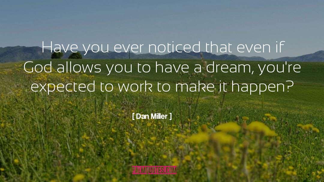 Make It Happen quotes by Dan Miller