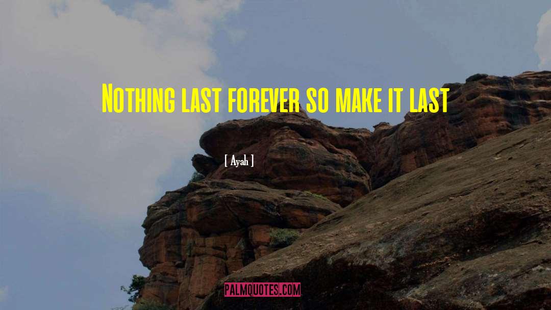 Make It Last quotes by Ayah